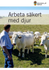 Omslagsbild Arbeta säkert med djur (ADI 629)