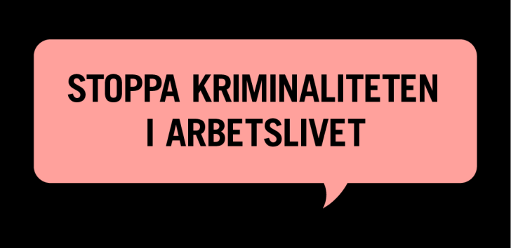 Bild på en pratbubbla med texten "stoppa kriminaliteteten i arbetslivet.""