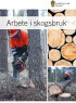 Bild. Tredelad bild där två bilder visar en man i skyddsklädsel som kapar ett träd med motorsåg. Den tredje bilden visar timmer staplade på varandra.